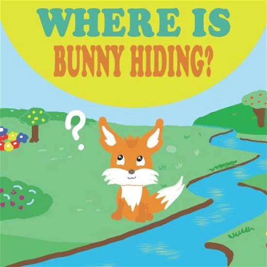 Cover for Ivory M Philips · Where is Bunny Hiding? (Paperback Book) (2020)
