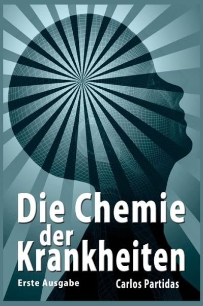 Cover for Carlos L Partidas · Die Chemie Der Krankheiten (Paperback Book) (2020)