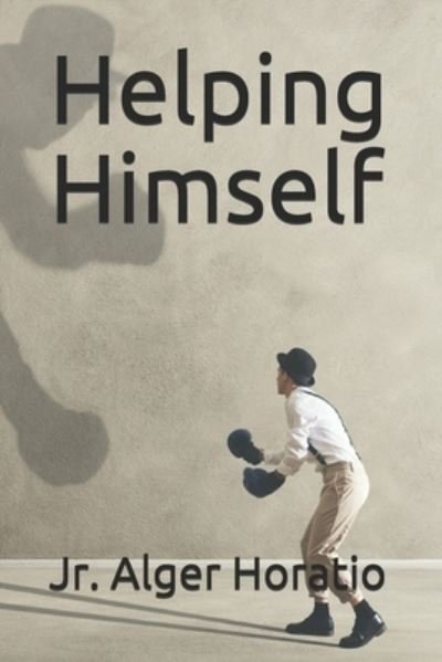 Cover for Jr Alger Horatio · Helping Himself (Taschenbuch) (2021)