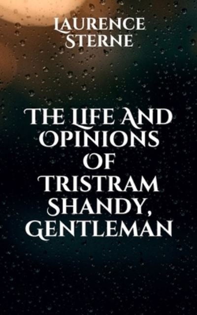 Cover for Laurence Sterne · The Life And Opinions Of Tristram Shandy, Gentleman (Pocketbok) (2021)
