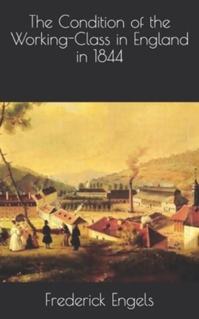Cover for Frederick Engels · The Condition of the Working-Class in England in 1844 (Paperback Bog) (2021)