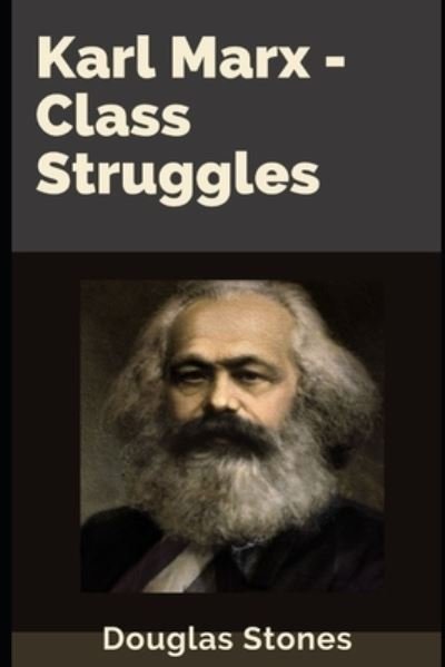 Cover for Douglas Stones · Karl Marx - Class Struggles (Taschenbuch) (2021)