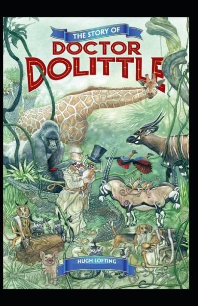 Cover for Hugh Lofting · The Story of Doctor Dolittle Annotated (Taschenbuch) (2021)