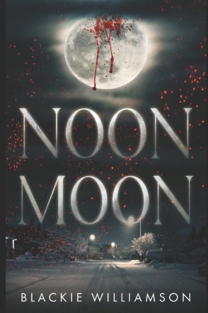 Cover for Blackie Williamson · Noon Moon (Pocketbok) (2022)