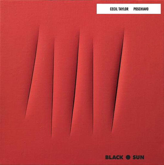 Poschiavo - Cecil Taylor - Musikk - Black Sun Music - 0013711504620 - 10. april 2020