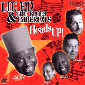 Cover for Lil' Ed &amp; Blues Imperials · Heads Up (CD) (2002)