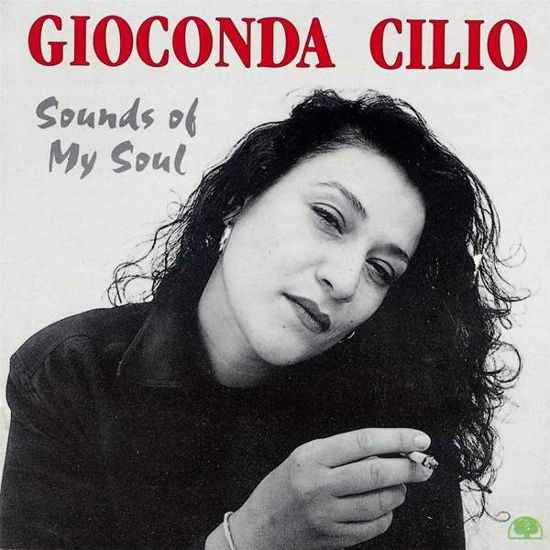 Sounds Of My Soul - Gioconda Cilio - Musik - BLACK SAINT - 0027312801620 - 4. August 2017