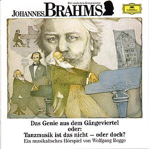 Cover for Rogge / Quadflieg / Arrau / Kempff / Abbado / Fricsay/+ · Wir Entdecken Komponisten-brahms: Das Genie (CD) (1993)