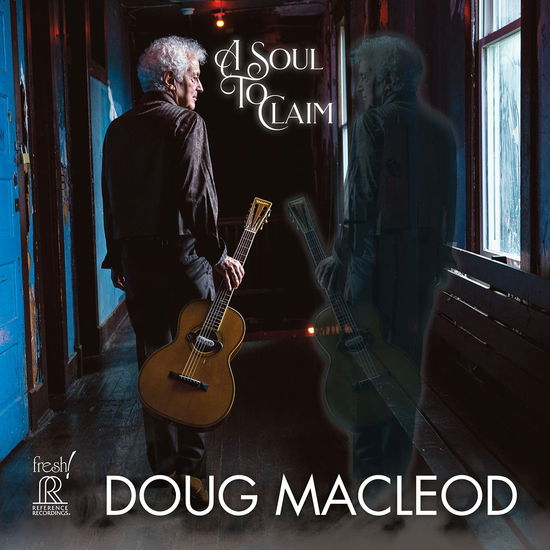 Doug Macleod: A Soul To Claim - Doug Macleod - Musikk - REFERENCE RECORDINGS - 0030911174620 - 8. april 2022