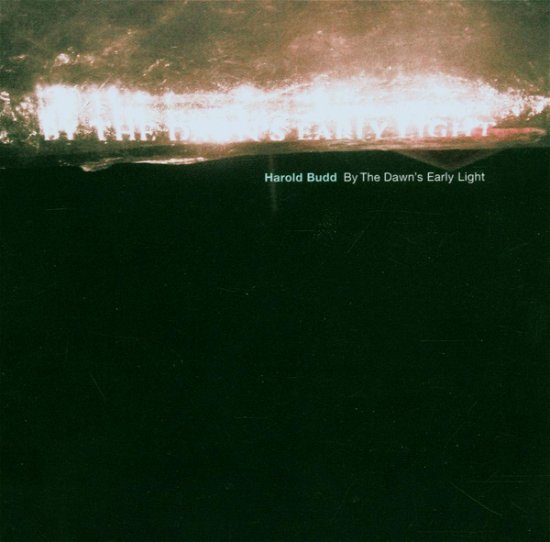Cover for Harold Budd · By the Dawn's Early Light (CD) (2006)