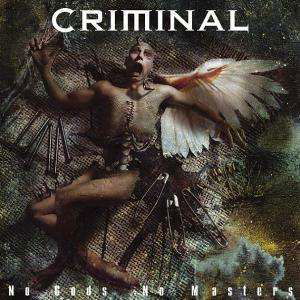 No Gods No Masters - Criminal - Muziek - Metal Blade Records - 0039841447620 - 