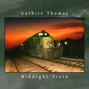 Thomas Guthrie - Midnight Train - Guthrie Thomas - Musik - TAXIM - 0041101300620 - 7 mars 2006