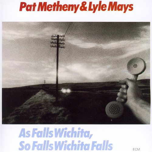 Cover for Pat Metheny &amp; Lyle Mays · As Falls Witchita, So Falls Witchita (CD) (2000)