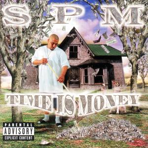 Spm ( South Park Mexican ) · Time is Money (CD) (2000)