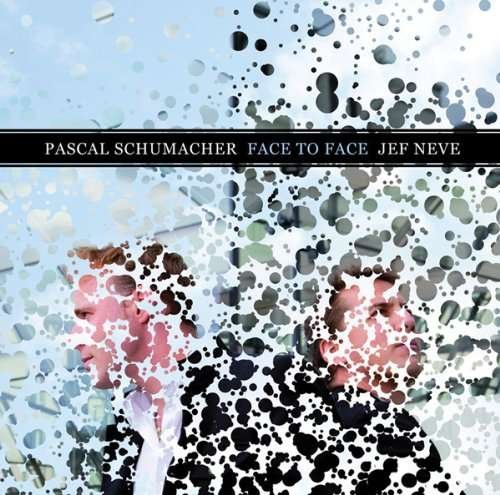 Cover for Schumacher, Pascal / Jef Neve · Face To Face (CD) (2010)