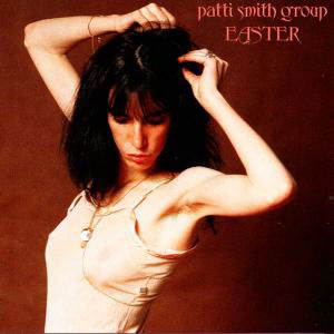 Cover for Patti Smith · Easter (CD) [Remastered edition] (1997)