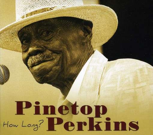 Cover for Pinetop Perkins · How Long (CD) (2012)