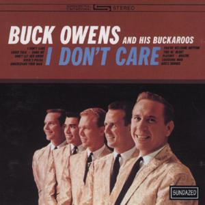 I Don't Care - Owens, Buck & Buckaroos - Música - SUNDAZED MUSIC INC. - 0090771604620 - 14 de abril de 1995