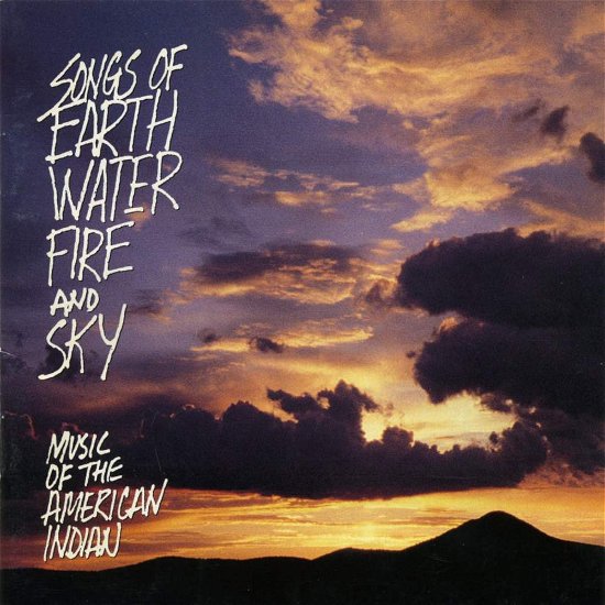 Cover for Songs Of Earth  Water  Fire &amp; · Songs Of Earth Water Fire And Sky: Music Of The American Indian (CD) (2007)