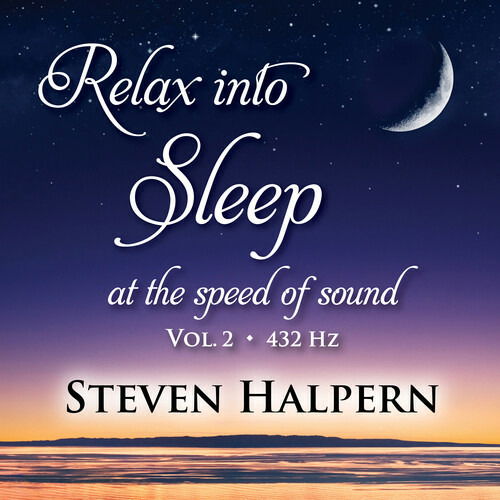 Relax Into Sleep At The Speed Of Sound Vol.2 (432 Hz) - Steven Halpern - Musiikki - MVD - 0093791807620 - perjantai 20. elokuuta 2021