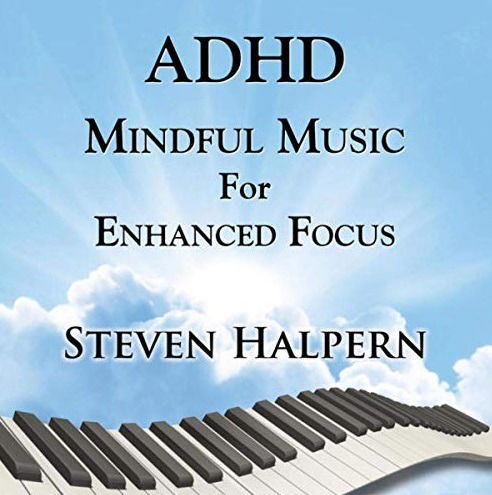 Cover for Steven Halpern · Adhd Mindful Music For Enhanced Focus (CD) (2019)