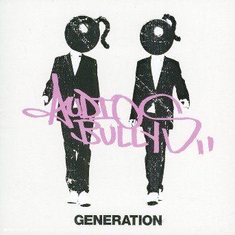 Audio Bullys - Generation - Audio Bullys - Musiikki - EMI - 0094633199620 - maanantai 31. lokakuuta 2005