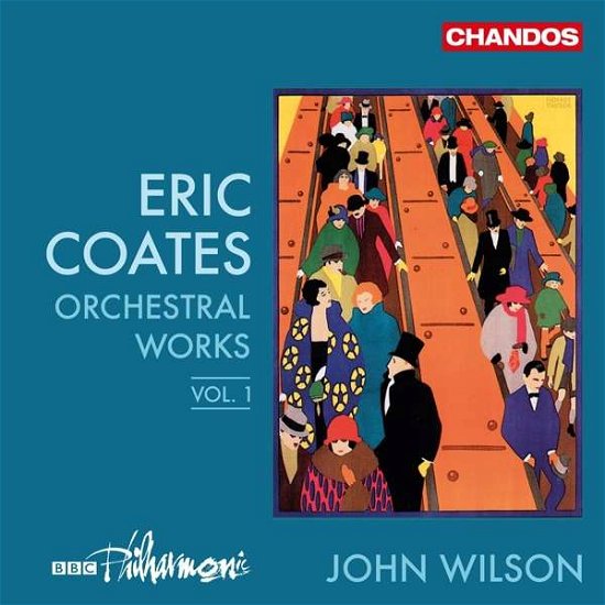 Eric Coates: Orchestral Works Vol. 1 - Bbc Phil / Wilson - Musik - CHANDOS - 0095115203620 - 27. september 2019