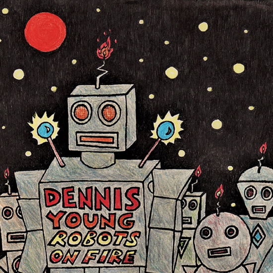 Robots On Fire - Dennis Young - Musikk - PRIMITIVE - 0195269187620 - 9. september 2022