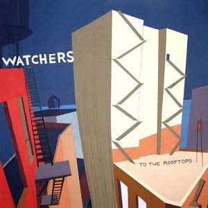 Cover for Watchers · To The Rooftops (CD) (2012)