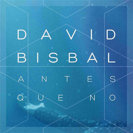 Cover for David Bisbal · Antes Que No (CD) (2016)
