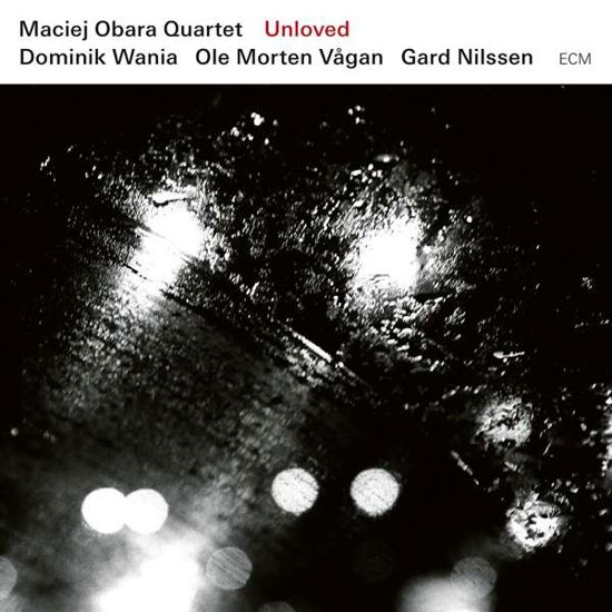 Unloved - Maciej Obara Quartet - Musikk - ECM - 0602557645620 - 3. november 2017