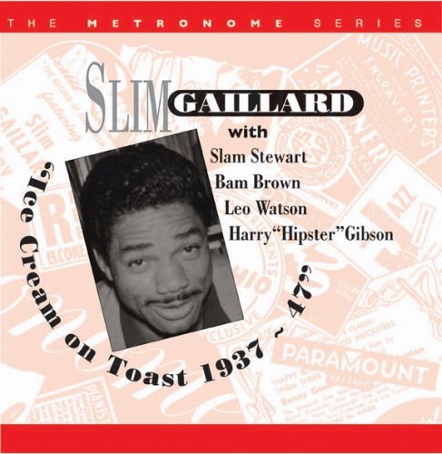 Cover for Slim Gaillard · Ice Cream on Toast 1937-47 (CD) (2008)