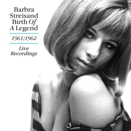 Birth Of A Legend - 1961-1962 Live Recordings - Barbra Streisand - Musique - JASMINE RECORDS - 0604988111620 - 27 novembre 2020