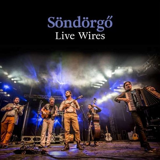 Cover for Sondorgo · Live Wires (CD) (2016)