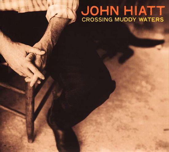 Crossing Muddy Waters - John Hiatt - Musiikki - NEW WEST RECORDS, INC. - 0607396621620 - perjantai 27. tammikuuta 2012