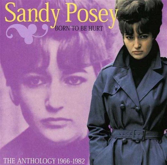 Cover for Sandy Posey · Born to Be Hurt: Anthology 1966-1982 (CD) (2004)