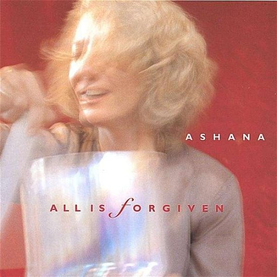 Cover for Ashana · Ashana: All Is Forgiven (CD) (2016)