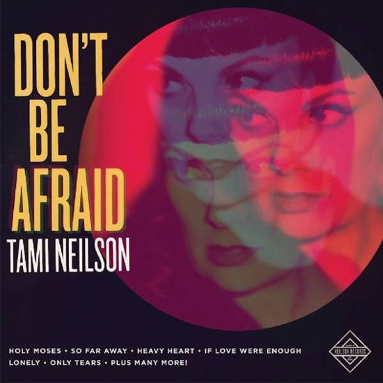 Don't Be Afraid - Tami Neilson - Musiikki - OUTSIDE MUSIC - 0623339910620 - torstai 20. huhtikuuta 2017