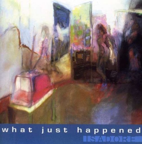 Cover for What Just Happened · Isadore (CD) (2002)