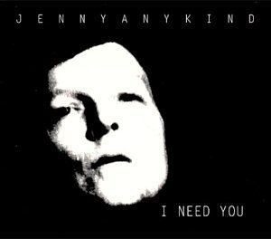 I Need You - Jennyanykind - Musiikki - YEP ROC - 0634457201620 - torstai 6. helmikuuta 2003
