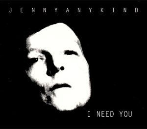 I Need You - Jennyanykind - Musik - YEP ROC - 0634457201620 - 6. februar 2003