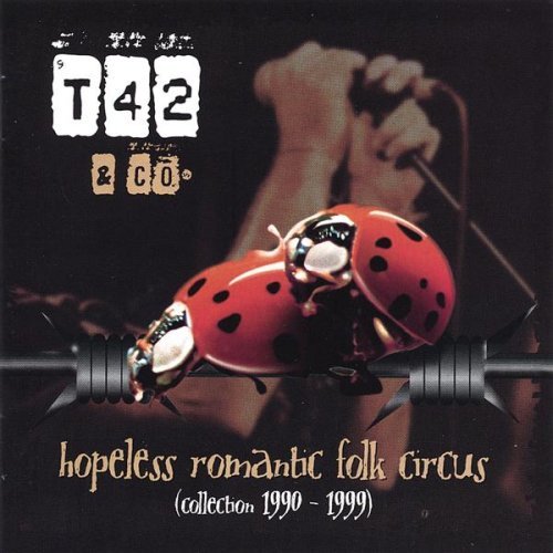 Cover for T42 · Hopeless Romantic Folk Circus (CD) (2000)