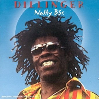 Natty BSc (Double CD) - Dillinger - Musiikki - RECALL - 0636551428620 - keskiviikko 28. kesäkuuta 2000