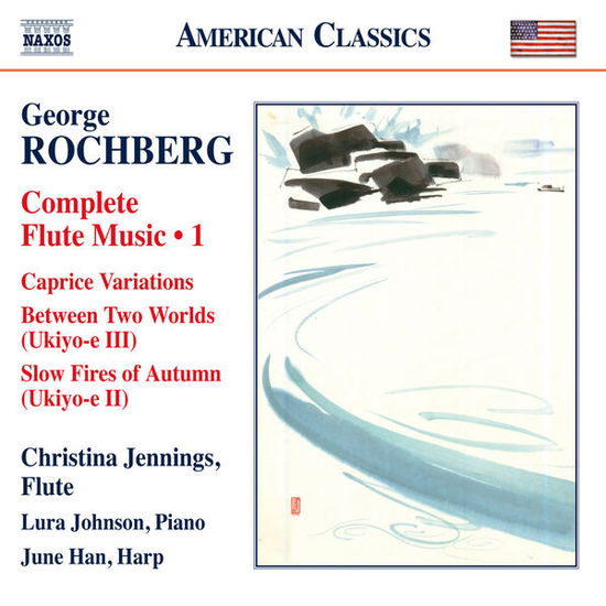 Cover for Rochberg / Jennings / Han / Johnson · Complete Flute Music 1 (CD) (2015)