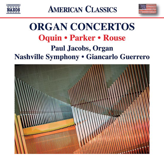 Oquin, Parker & Rouse: Organ Concertos - Paul Jacobs & Nashville Symphony & Giancarlo Guerrero - Music - NAXOS - 0636943993620 - August 23, 2024