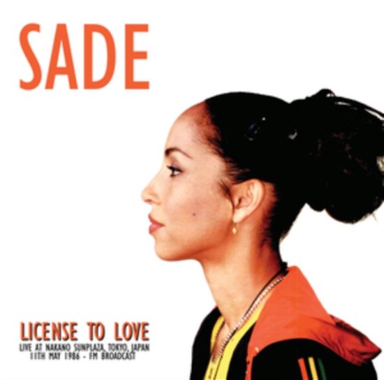 Cover for Sade · License To Love: Live At Nakano Sunplaza. Tokyo. Japan. 11Th May 1986 - Fm Broadcast (LP) (2024)
