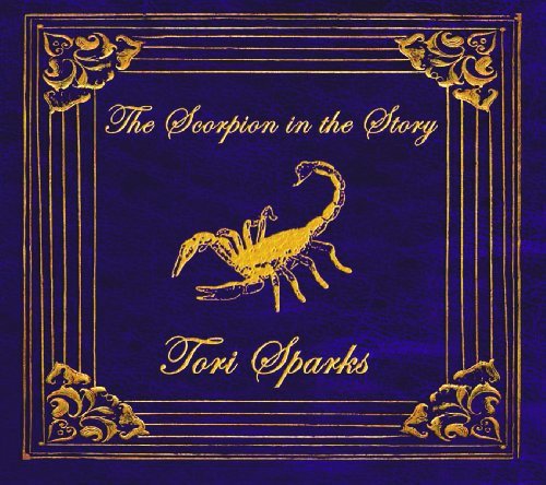 Scorpion In The Story - Tori Sparks - Musiikki - GLASS MOUNTAIN - 0644167077620 - torstai 16. heinäkuuta 2009