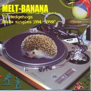 13 Hedghogs - Melt-Banana - Musik - AZAP - 0655035200620 - 26. maj 2005