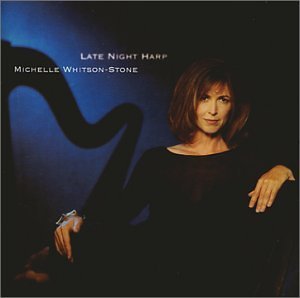 Late Night Harp - Michelle Whitson Stone - Musik - CD Baby - 0656613513620 - 19. november 2002
