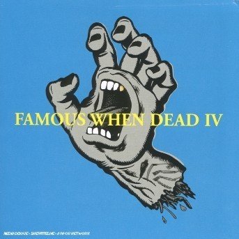Famous when Dead Iv / Various - Famous when Dead Iv / Various - Music - PLAY HOUSE - 0661956911620 - October 17, 2005